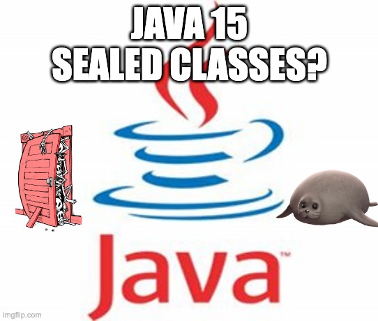Java 15 and the Advent of Sealed Classes: Enhancing&nbsp;Modularity