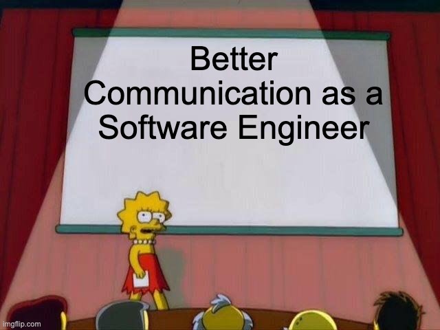 Becoming a Better Communicator as a Software Engineer