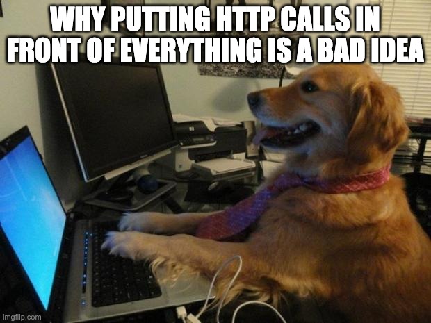 Why Putting an HTTP Call in Front of Every Service is a Bad&nbsp;Idea