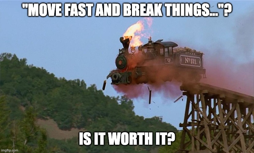 Why “Move Fast and Break Things” Might Break Your&nbsp;Business
